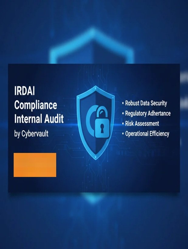 IRDAI Compliance Internal Audit Services – Cybervault – CY801